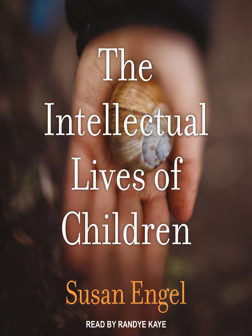 Title details for The Intellectual Lives of Children by Susan Engel - Available